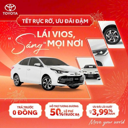 TẾT RỰC RỠ - ƯU ĐÃI ĐẬM  ❤️ LÁI VIOS - “SÁNG” MỌI NƠI