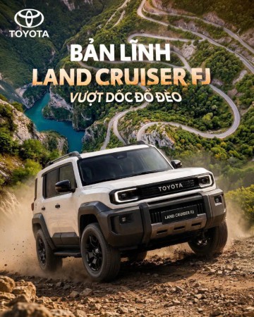 BẢN LĨNH CHINH PHỤC CÁC CUNG ĐÈO CÙNG LAND CRUISER FJ